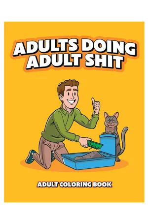 Adults Doing Adult Shit Coloring Book