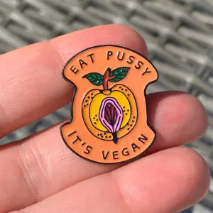 Eat Pussy It's Vegan Lapel Pin